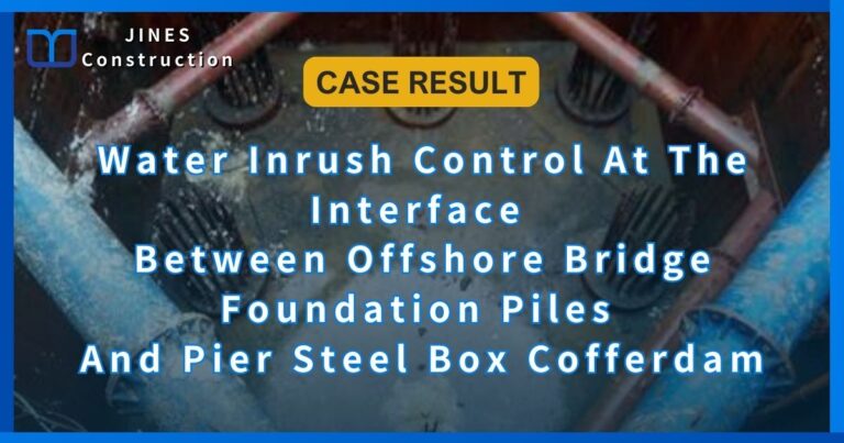 Water Inrush Control At The Interface Between Offshore Bridge Foundation Piles And Pier Steel Box Cofferdam